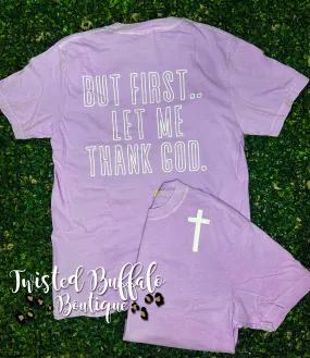 Lilac {BUT FIRST.. LET ME THANK GOD} Front   Back Crew Neck